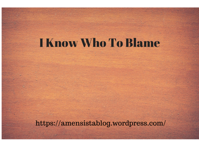 I Know Who Is To Blame (2)